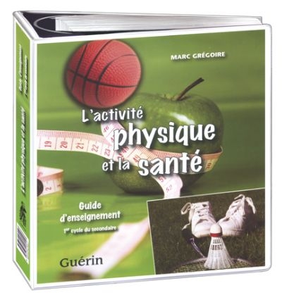 L'activité physique et la santé : 1er cycle du secondaire : guide d'enseignement