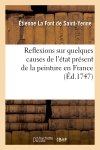 Reflexions sur quelques causes de l'état présent de la peinture en France (Ed.1747)