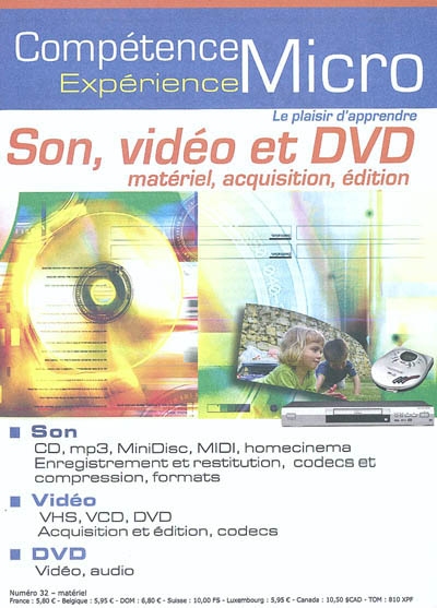 Compétence Micro. Expérience, n° 32. Son, vidéo et DVD : matériel, acquisition, édition
