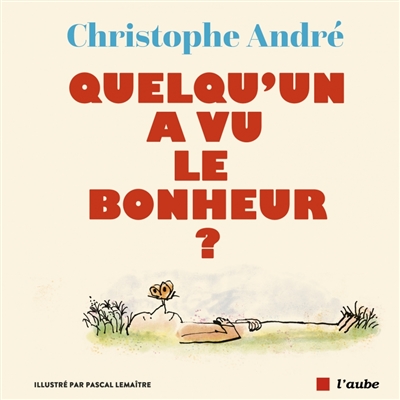 Quelqu'un a vu le bonheur ?