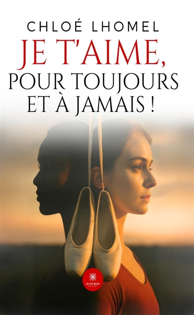 Je t'aime, pour toujours et...
