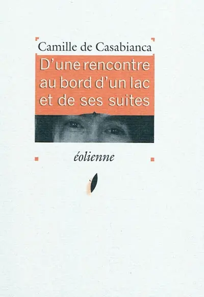 D'une rencontre au bord d'un lac et de ses suites