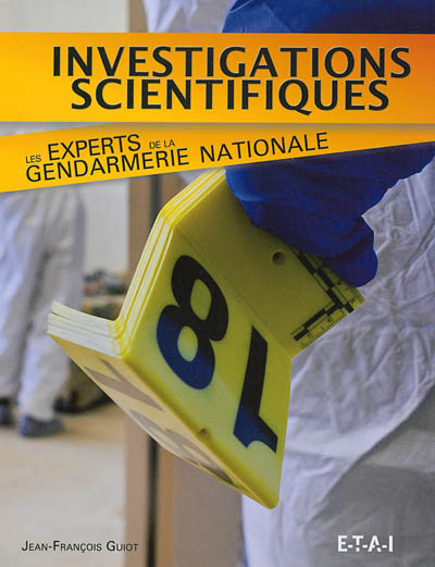 Investigations scientifiques : les experts de la Gendarmerie nationale