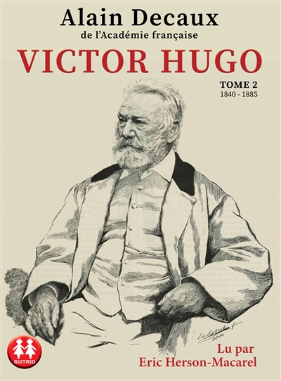 Victor Hugo. Vol. 2. 1840-1885