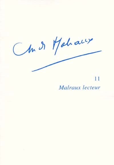André Malraux. Vol. 11. Malraux lecteur