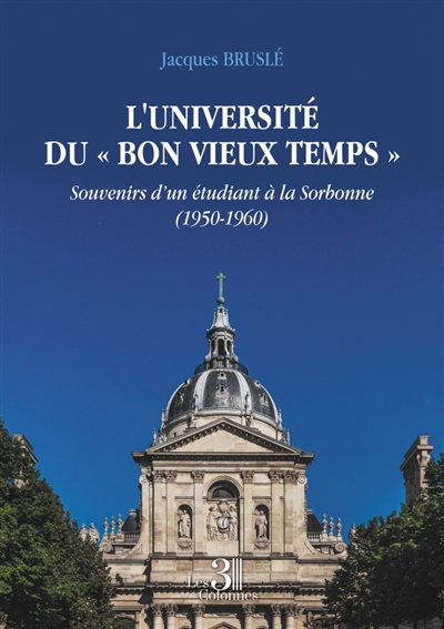 L'université du « Bon vieux temps » : Souvenirs d'un étudiant à la Sorbonne (1950-1960)
