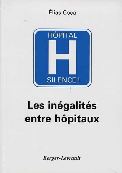 Hôpital, silence ! les inégalités entre hôpitaux