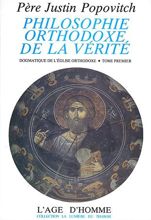 Philosophie orthodoxe de la vérité : dogmatique de l'Eglise orthodoxe. Vol. 1. Dogmatique de l'Eglise orthodoxe