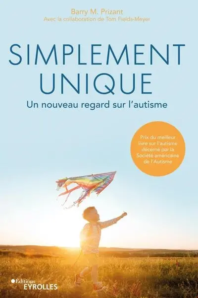 Simplement unique : un nouveau regard sur l'autisme