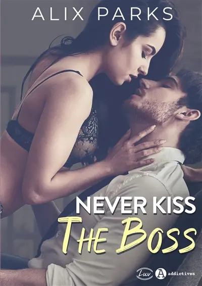 Never kiss the boss