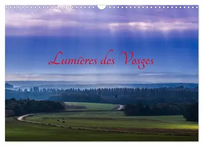 Lumières des Vosges (Calendrier mural 2026 DIN A3 vertical), CALVENDO calendrier mensuel : Paysages féériques des Vosges, au gré de mes escapades