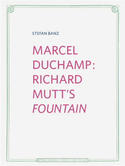 Marcel Duchamp : Richard Mutt's fountain