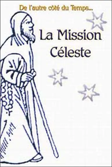 La mission céleste. Vol. 1. De la cité des papes à la cité de Dieu, Théopolis