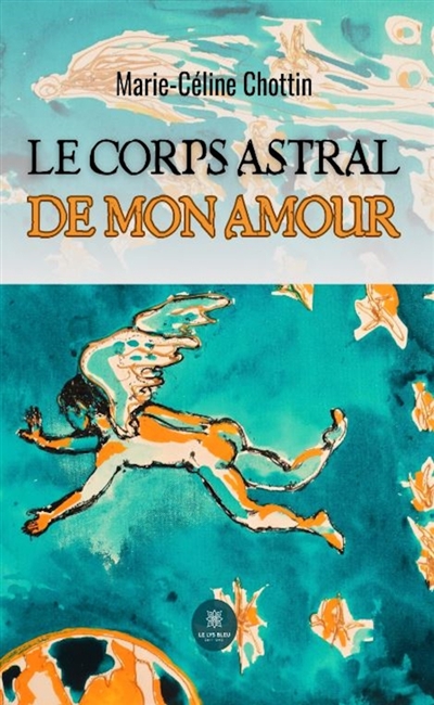 Le corps astral de mon amour 