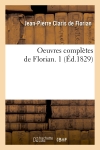 Oeuvres complètes de Florian. 1 (Ed.1829)