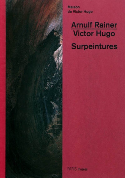 Arnulf Rainer, Victor Hugo : surpeintures