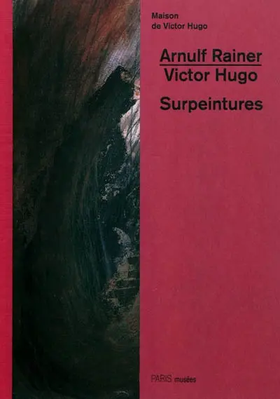 Arnulf Rainer, Victor Hugo : surpeintures