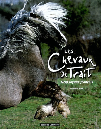 Les chevaux de trait : neuf joyaux français