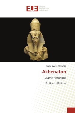 Akhenaton : Drame Historique