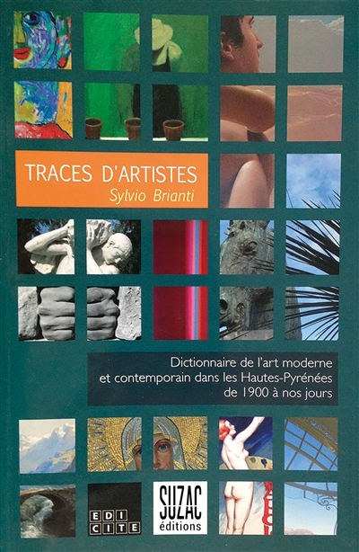 Traces d'artistes : dictionnaire de l'art moderne et contemporain dans les Hautes-Pyrénées de 1900 à nos jours
