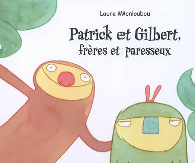 Patrick et gilbert frères paresseux