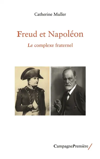 Freud et Napoléon : le complexe fraternel