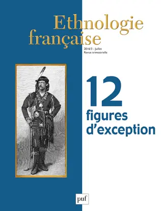 Ethnologie française, n° 3 (2016). 12 figures d'exception