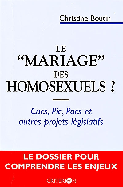 Le mariage des homosexuels ? : CUCS, PIC, PACS et autres projets législatifs
