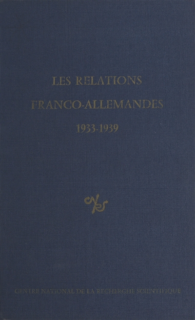 Les Relations franco-allemandes, 1933-1939 : Strasbourg, 7-10 octobre 1975
