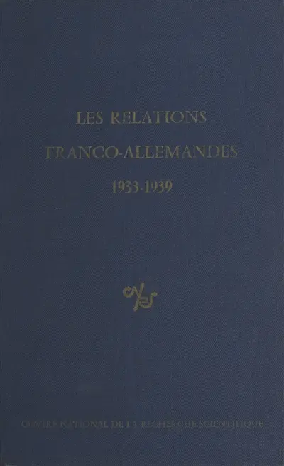 Les Relations franco-allemandes, 1933-1939 : Strasbourg, 7-10 octobre 1975