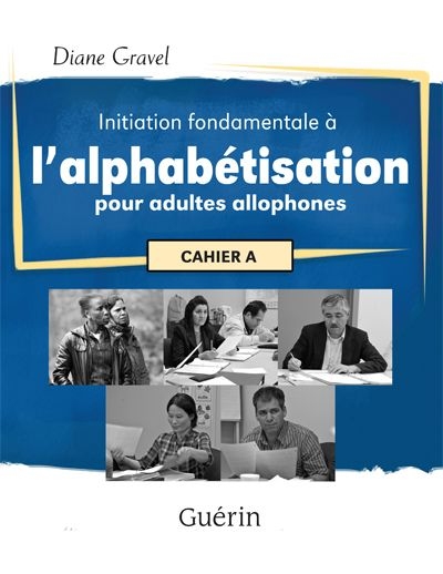Alphabétisation pour adultes allophones : cahier A
