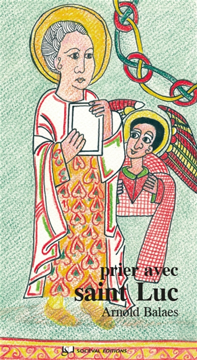 Prier avec saint Luc