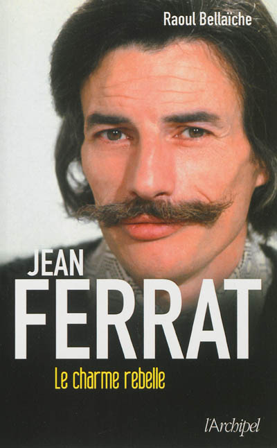 Jean Ferrat : le charme rebelle