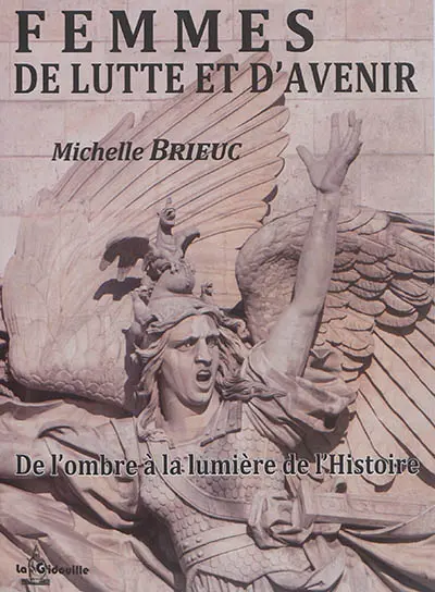 Femmes de lutte et d'avenir : de l'ombre à la lumière de l'histoire
