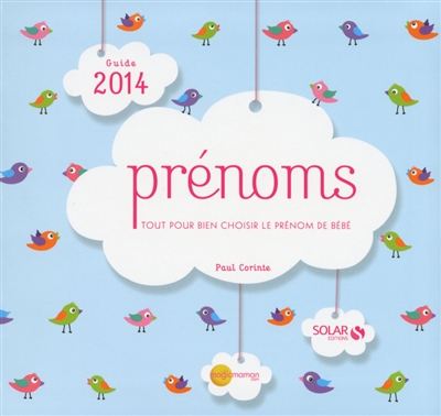 Prénoms, guide 2014 : tout pour bien choisir le prénom de bébé