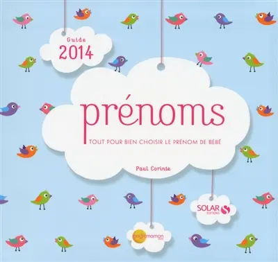 Prénoms, guide 2014 : tout pour bien choisir le prénom de bébé