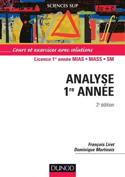 Mathématiques pour le DEUG. Vol. 2. Analyse 1re année : cours et exercices avec solutions : licence 1re année MIAS, MASS, SM