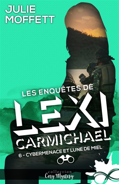 Cybermenace et lune de miel : Les enquêtes de Lexi Carmichael, T6