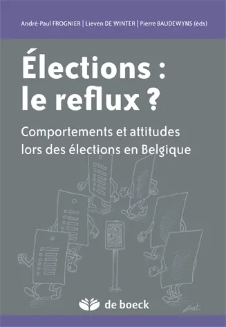 Elections : le reflux ? : comportement et attitudes lors des élections en Belgique