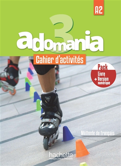 Adomania 3 : méthode de français, A2 : cahier d'activités, pack livre + version numérique