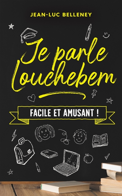 Je parle Louchebem : Facile et amusant !