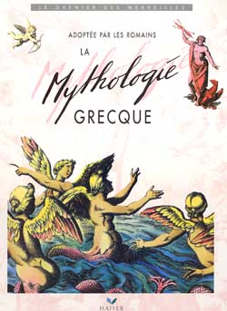 La mythologie grecque : adoptée par les Romains