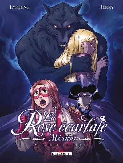 La rose écarlate : missions. Vol. 6. La belle et le loup. Vol. 2