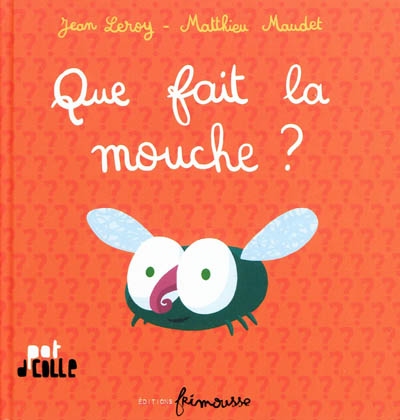 Que fait la mouche ?