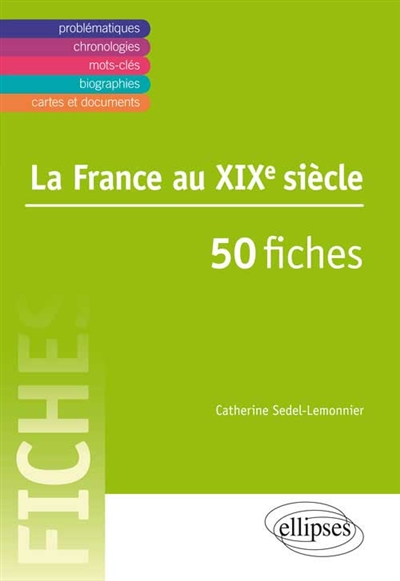 La France au XIXe siècle : 50 fiches