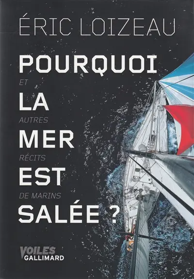 Pourquoi la mer est salée ? : et autres récits de marins