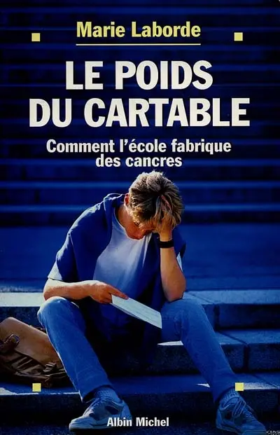 Le poids du cartable : comment l'école fabrique des cancres