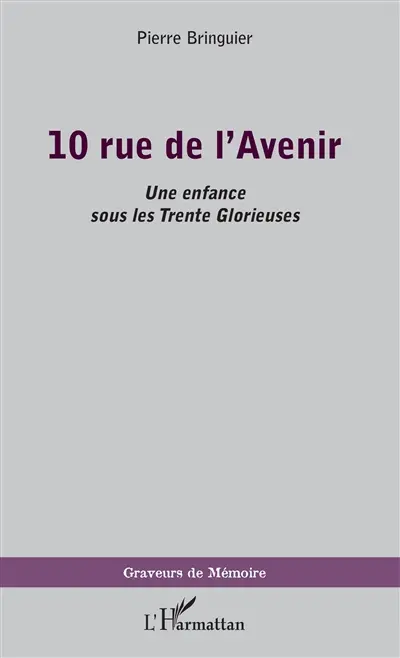 10 rue de l'Avenir : une enfance sous les Trente Glorieuses
