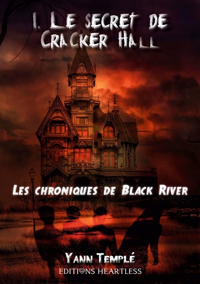 Les chroniques de Black River. Vol. 1. Le secret de Cracker Hall