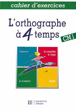 L'orthographe à 4 temps Cm1